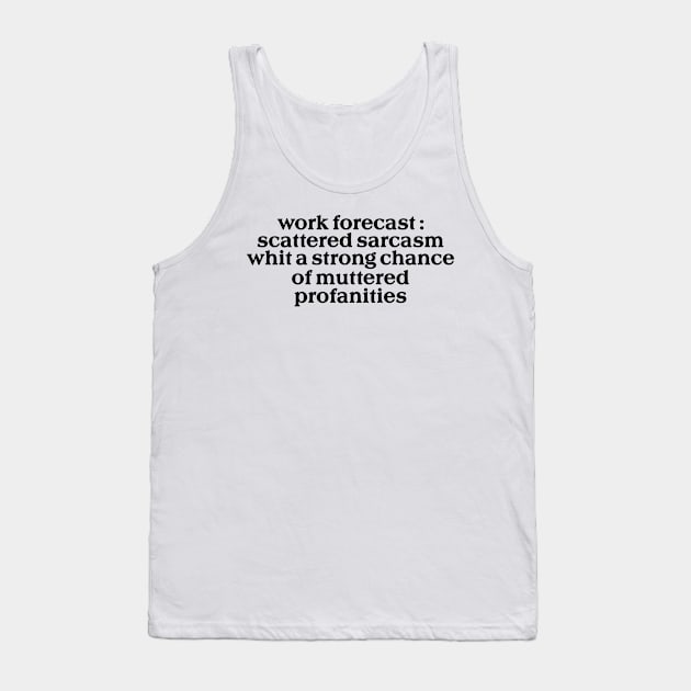 work forecast - Funny Coworker Gift, No Crisis Allowed, Funny Work bestie Gift Tank Top by Y2KERA